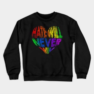 Hate will never win Crewneck Sweatshirt